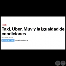 TAXI, UBER, MUV Y LA IGUALDAD DE CONDICIONES - Por MIGUEL H. LÓPEZ - Viernes, 25 de Julio de 2019